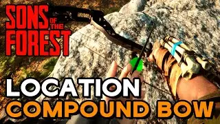 Sons Of The Forest - Compound Bow Location | Where To Get The Compound Bow