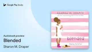 Blended by Sharon M. Draper &middot; Audiobook preview