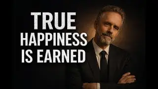 The Path to True Happiness &mdash; Jordan Peterson Motivation