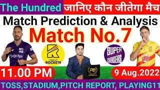 The Hundred 2022 ! 7th Match Prediction ! Northern Superchargers vs Trent Rockets Match Prediction