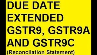 DEU DATE EXTENDED FOR GSTR9, GSTR9A, GSTR9C UPTO 30 -11- 2019/ADV SATYA N DIXIT