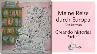 Creando historias - parte 1 de 2 - Meine Reise durch Europa - Rita Berman
