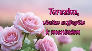 Ter&eacute;zia, Terezka, Terka, v&scaron;etko najlep&scaron;ie k menin&aacute;m! 💐 | Kr&aacute;sne prianie pre Teba | 15. okt&oacute;ber