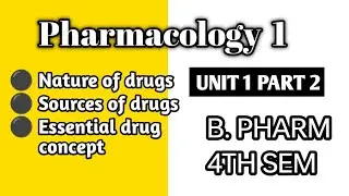 Nature & source of drugs | Essential drug concept | Pharmacology 1 | B pharm 4th sem |