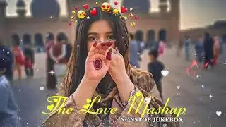 THE LOVE MASHUP LONG TIME MASHUP 🎶 HINDI HOLLYWOOD SONG ROMANTIC SONG 