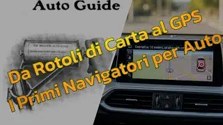 Da Rotoli di Carta al GPS: la Storia dei Primi Navigatori per Auto.