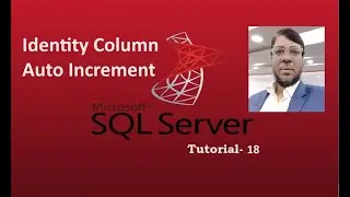 SQL Server Tutorial-18 | Identity Column | Auto Increment | Aksadur | Bangla