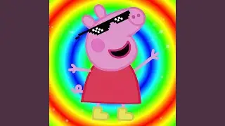 PEPPA PIG SWAG (Slowed)