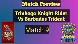 CPL 2020 MATCH 9 PREVIEW-TRINBAGO KNIGHT RIDER VS BARBADOS TRIDENT #CPL2020#TKR#BT