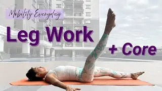 MOBILITY + DEEP STRETCH | Leg Work & Core Strength