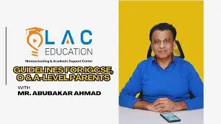 Guidelines for IGCSE, O-Level & A-Level Parents | Expert Advice by Sir Abubakar Ahmad #education