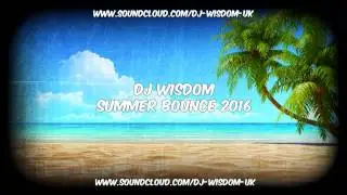 Dj Wisdom - Summer Bounce 2016
