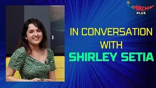 Shirley Setia Latest Interview  - 