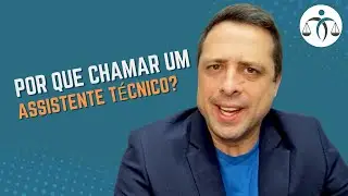 Por que CHAMAR um ASSISTENTE T&Eacute;CNICO?