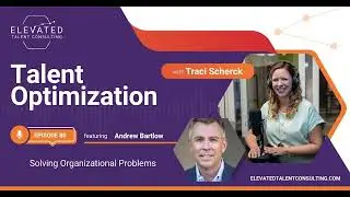 EP 80: Solving Organizational Problems with Andrew Bartlow