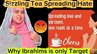 Sizzling Tea Ko Jawab | How can ppl be so inhuman..?Ibrahim se kamao n unhi log ki burai karo 😂#saba