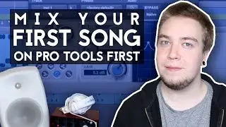 Making Your FIRST Song in Pro Tools First - Mixing - Part 3