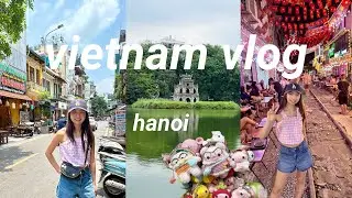 VIETNAM VLOG 🇻🇳 | hanoi train street, hoan kiem lake, food