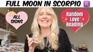 Full Moon in Scorpio ♏️ Random Love Reading 🥰  May 2020