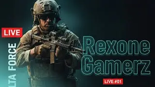 DELTA FORCE LIVE 🔥 | Rexone Gamerz is Back | Intense Gameplay | LIVE #01