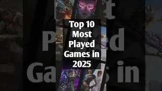 Top 10 Most Playing Games in 2025! 🎮🔥 #Top10Games #MostPlayedGames #TrendingGames #GamerLife