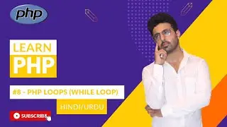 While Loop in PHP | PHP Loops | PHP Tutorial #8