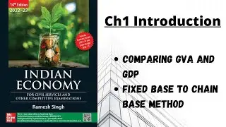(V-13)(Ch.1) Comparing GVA and GDP || Fixed Base to Chain Base Method || UPSC || IAS || CDS