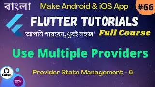Flutter Bangla Tutorial | 66 | Use Multiple Provider in Flutter Application