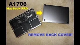 Macbook Pro 2016, 2017, 2018 Как снять заднюю крышку! a1708 a1706
