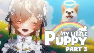 【My Little Puppy】CUTEST PUPPER EVER- #3【NIJISANJI EN | Klara Charmwood】