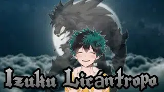 Izuku licántropo cap 1