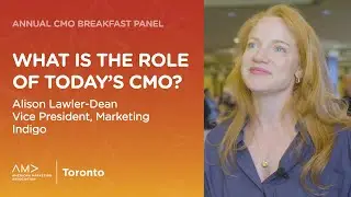 What is the Role of Today's CMO? (Alison Lawler-Dean, VP, Marketing, Indigo)