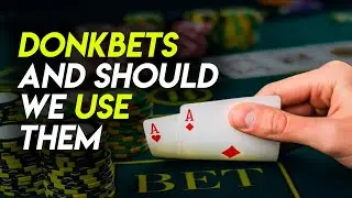 DONKBETS AND SHOULD WE USE THEM!