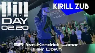 KIRILL ZUB/ SiR feat. Kendrick Lamar - Hair Down/ LIL'FAM DAY