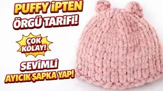 PUFFY İPTEN 1 SAATTE AYICIK ŞAPKA YAPIYORUZ - ŞİŞ YOK TIĞ YOK