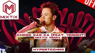 KH&Ocirc;NG SAO CẢ (feat. 7dnight) (Mixtix Remix)