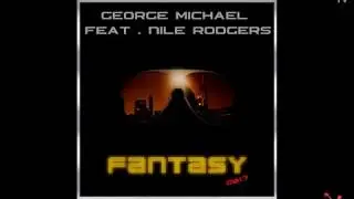 George Michael Feat. Nile Rodgers - Fantasy (Remix 2017)