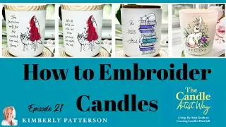 How to Embroider a Candle-Using Embroidery Designs for Sublimation-Episode 21