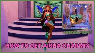 How To Get Aisha Charmix - Winx The Fairy Guardians Tutorial