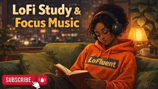 LoFi Study & Focus Music  Chill Beats for Studying, Working & Relaxing