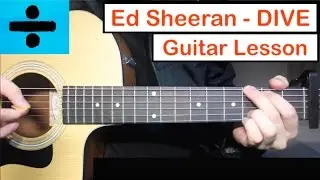 Ed Sheeran - DIVE | Guitar Lesson (Tutorial) How to play Chords
