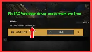 Исправление ошибки EAC Forbidden driver: caccormem.sys в Rust