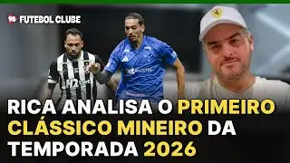 Rica Perrone faz a sua análise sobre o duelo entre Galo e Cruzeiro no Campeonato Mineiro