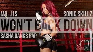 Mr. J1S/Sonic Skillz: Won't Back Down (Sasha Banks Rap)
