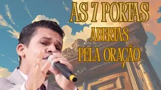 As 7 portas que são abertas pela oração!