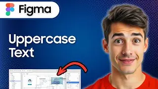 How To Make Text Uppercase In Figma (Easiest Way) (2026 Guide)