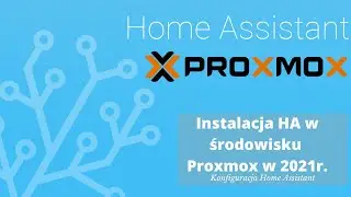 Instalacja Home Assistant na Proxmox w 2021 roku