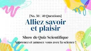 40 secrets scientifiques à découvrir en 10 min - Quiz de Science Partie 50