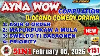 AYNA WOW #5IN1 #151 | BEST ILOCANO COMEDY 1 HOUR DRAMA - February 05,2026 Full Update  #aynawowdrama