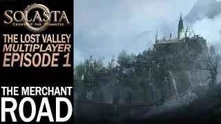 The Merchant Road | Multiplayer | Solasta: The Lost Valley Gameplay | EP 1